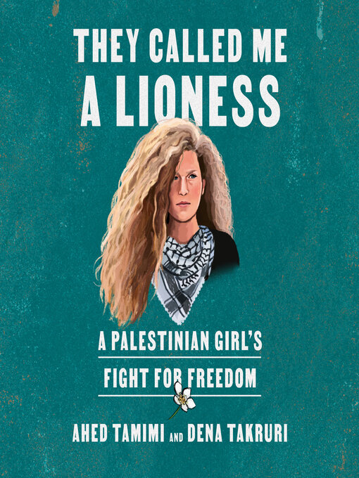 Title details for They Called Me a Lioness by Ahed Tamimi - Wait list